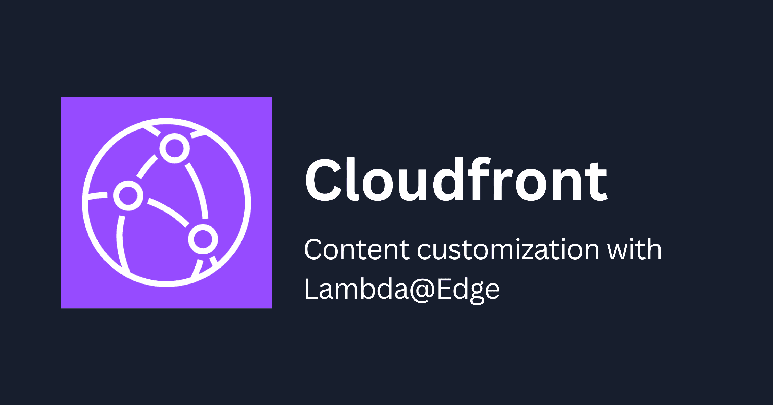 Content customization with Lambda@Edge