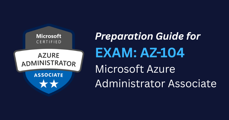 Bộ đề luyện thi AZ-104 – Kinh nghiệm ôn tập hiệu quả từ người đã PASS >900 điểm trong lần thi đầu