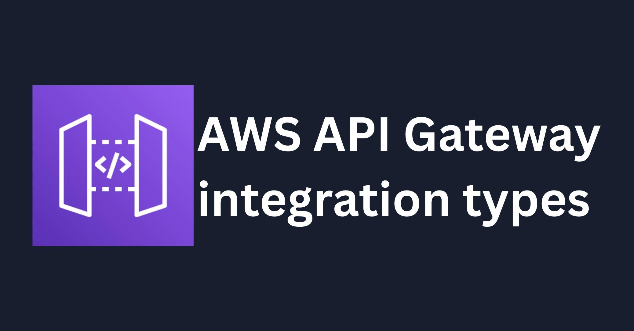 API Gateway integration types