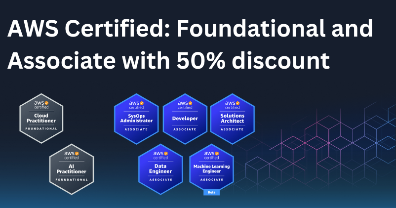 Get AWS Certified Foundational and Associate Challenge with 50% discount