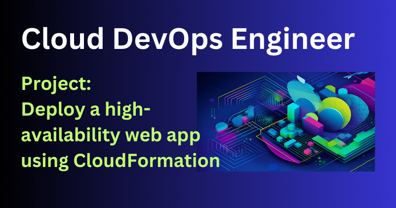 Udacity Project, Deploy a high-availability web app using CloudFormation